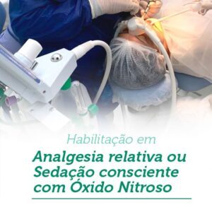 Habilitação em Analgesia relativa ou Sedação consciente com Óxido Nitroso